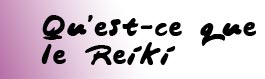 Origines et historique du Reiki